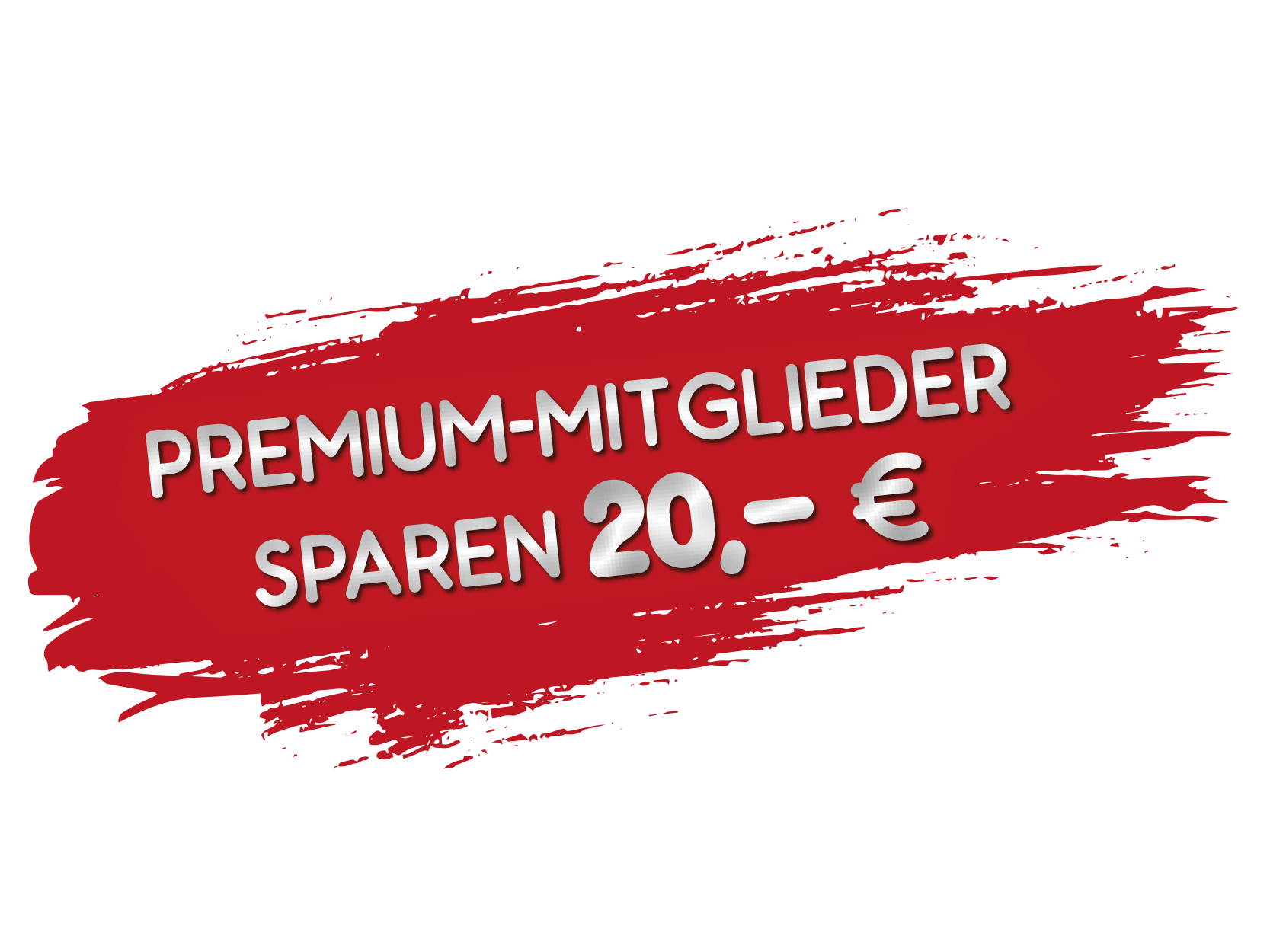 Premiummitglieder sparen 20,- €